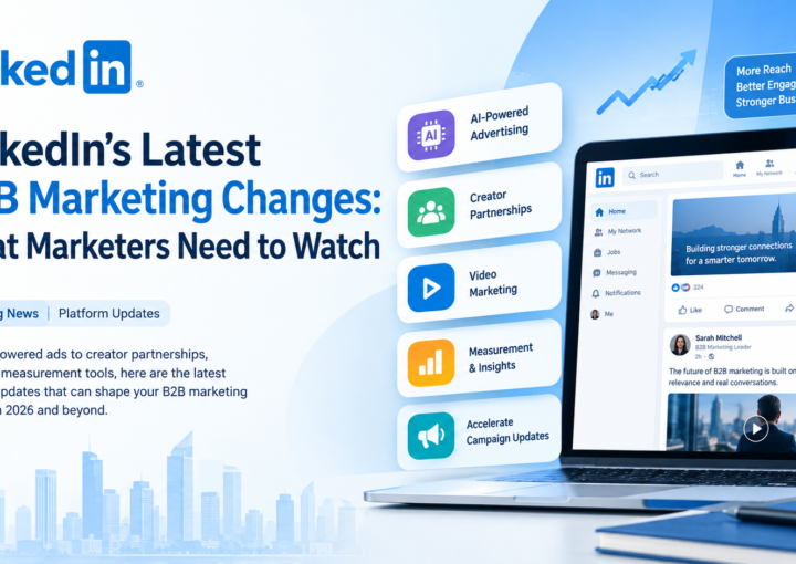 LinkedIn's Latest B2B Marketing Changes
